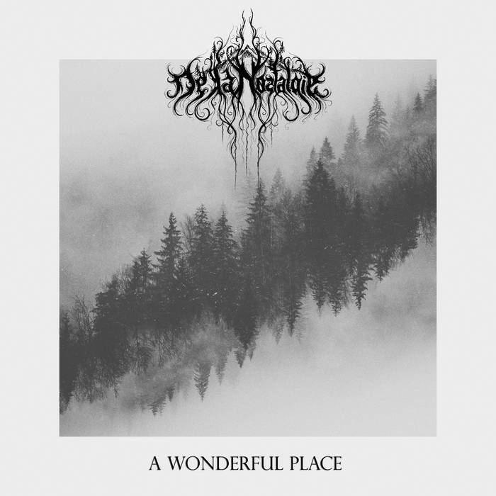 De La Nostalgie - A Wonderful Place(Demo 2017)